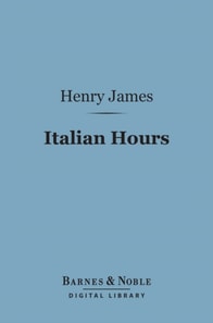 Italian Hours (Barnes & Noble Digital Library)