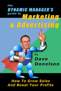 Dynamic Manager's Guide To Marketing & Advertising: How To Grow Sales And Boost Your Profits