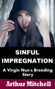 Sinful Impregnation: A Virgin Nun's Breeding Story