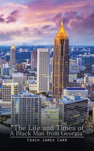 &quote;The Life and Times of a Black Man from Georgia&quote;