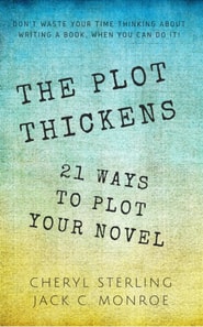 Plot Thickens-21 Ways to Plot Your Novel
