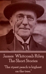 Short Stories - James Whitcomb Riley