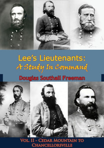 Lee's Lieutenants: A Study In Command