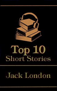 Top 10 Short Stories - Jack London