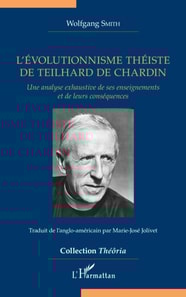 L'évolutionnisme théiste de Teilhard de Chardin