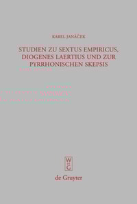 Studien zu Sextus Empiricus, Diogenes Laertius und zur pyrrhonischen Skepsis