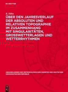 Über den Jahresverlauf der absoluten und relativen Topographie im Zusammenhang mit Singularitäten, Großwetterlagen und Wetterrhythmen