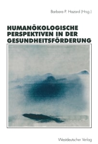 Humanökologische Perspektiven in der Gesundheitsförderung