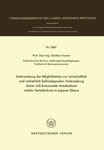 Untersuchung der Möglichkeiten zur wirtschaftlich und verkehrlich befriedigenden Verknüpfung dreier sich kreuzender Autobahnen mittels Verteilerkreis in eigener Ebene