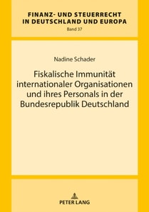 Fiskalische Immunitaet internationaler Organisationen und ihres Personals in der Bundesrepublik Deutschland