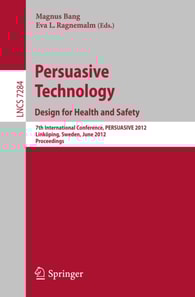 Persuasive Technology: Design for Health and Safety