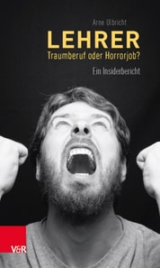 Lehrer - Traumberuf oder Horrorjob?