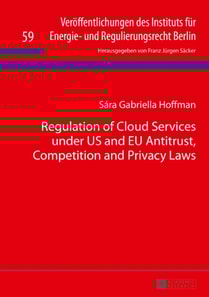 Regulation of Cloud Services under US and EU Antitrust, Competition and Privacy Laws