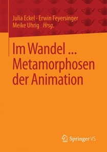 Im Wandel ... Metamorphosen der Animation