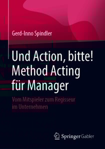 Und Action, bitte! Method Acting für Manager