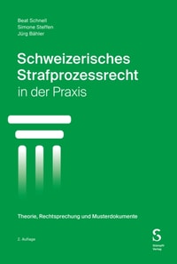 Schweizerisches Strafprozessrecht in der Praxis