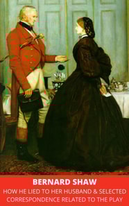 How He Lied to Her Husband & Selected Correspondence Related to the Play
