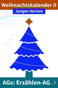 Erzählen-AG: Weihnachtskalender II Jungen-Version