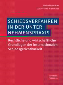 Schiedsverfahren in der Unternehmenspraxis