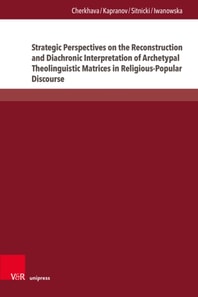 Strategic Perspectives on the Reconstruction and Diachronic Interpretation of Archetypal Theolinguistic Matrices in Religious-Popular Discourse