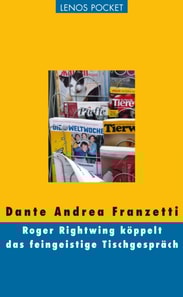 Roger Rightwing köppelt das feingeistige Tischgespräch