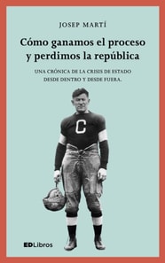 Cómo ganamos el proceso y perdimos la república