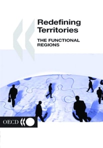 OECD Regional Development Studies Redefining Territories The Functional Regions