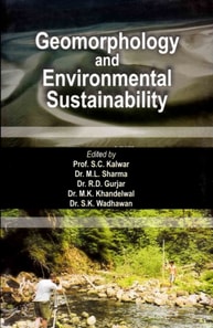Geomorphology and Environmental Sustainability (Felicitation Volume in Honour of Professor H.S. Sharma)