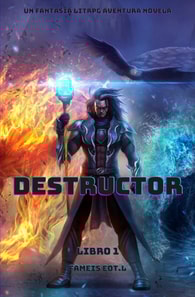 Destructor:Un Fantasia LitRPG Aventura Novela(Libro 1)