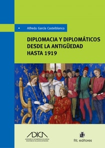 Diplomacia y diplomáticos desde la antiguedad hasta 1919