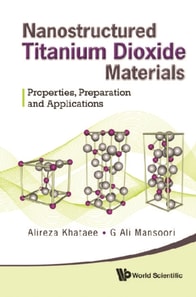 Nanostructured Titanium Dioxide Materials: Properties, Preparation And Applications