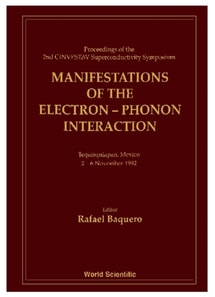 Manifestations Of The Electron-phonon Interaction - Proceedings Of The Second Cinvestav Superconductivity Symposium