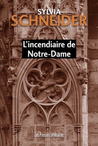 L'incendiaire de Notre-Dame