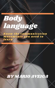 Body Language &  Know the Communication Movements you Need to Learn