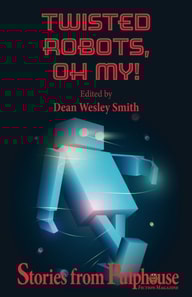 Twisted Robots: Stories from Pulphouse Fiction Magazine