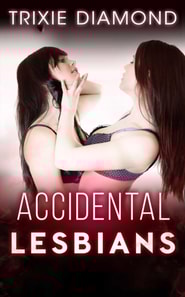 Accidental Lesbians