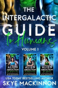 Intergalactic Guide to Humans: Volume 1: A Hilarious and Steamy Alien Romance Box Set