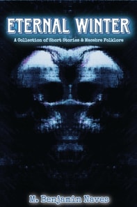 Eternal Winter: A Collection of Short Stories & Macabre Folklore - Deluxe Edition