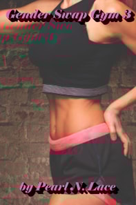 Gender Swap Gym 3 - Inflation Motivation