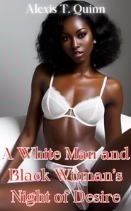 Desires Unchained: A White Man and Black Woman's Night of Desire