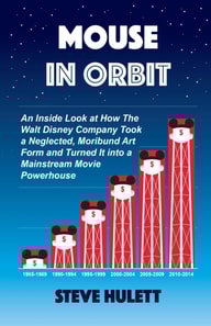 Mouse in Orbit: An Inside Look at How the Walt Disney Company Took a Neglected, Moribund Art Form and Turned It into a Mainstream Movie Powerhouse