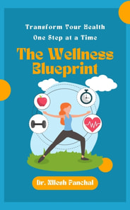 Wellness Blueprint: Transform Your Health, One Step at a Time