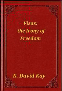 Visas: The Irony of  Freedom