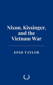 Nixon, Kissinger, and the Vietnam War