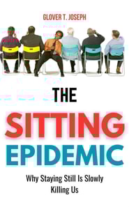 Sitting Epidemic: Why Staying Still Is Slowly Killing Us