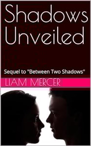Shadows Unveiled: Sequel to &quote;Between Two Shadows&quote;