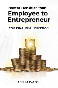 How to Transition from Employee to Entrepreneur for Financial Freedom