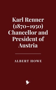 Karl Renner (1870-1950), Chancellor and President of Austria