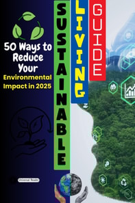 Sustainable Living : 50 Ways to reduce your environmental impact in 2025