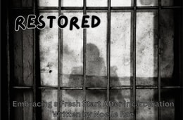 Restored: Embracing a Fresh Start After Incarceration